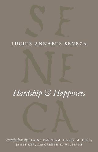 Cover of Seneca, Hardship and Happiness (University of Chicago Press, 2014)